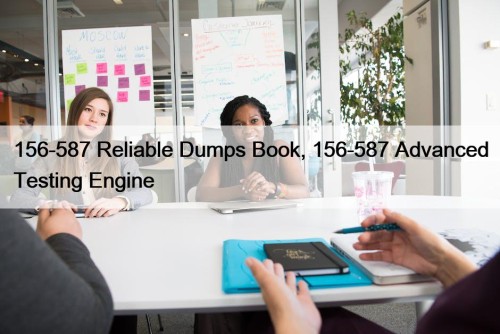 156-587 Reliable Dumps Book, 156-587 Advanced Testing Engine